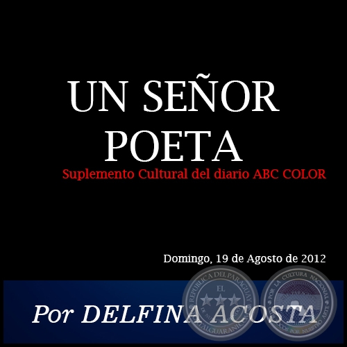 UN SEOR POETA - Por DELFINA ACOSTA - Domingo, 19 de Agosto de 2012